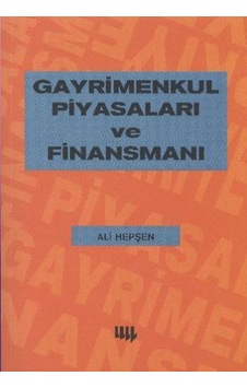 Gayrimenkul Piyasaları Finansmanı - Ali Hepşen - Literatür Yayıncılık Gayrimenkul Piyasaları Finansmanı - Ali Hepşen - Literatür Yayıncılık