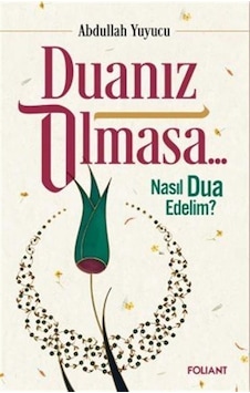 Duanız Olmasa.. / Abdullah Yuyucu Duanız Olmasa.. / Abdullah Yuyucu