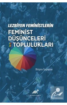 Lezbiyen Feministlerin Feminist Düşünceleri ve Toplulukları