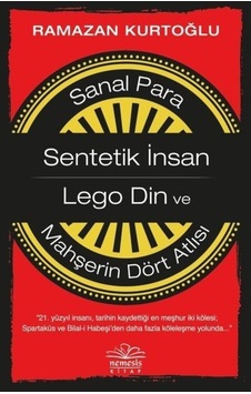 Sanal Para-Sentetik Insan-Lego Din Ve Mahşerin Dört Atlısı / D... 9786257359894 Sanal Para-Sentetik Insan-Lego Din Ve Mahşerin Dört Atlısı / D... 9786257359894
