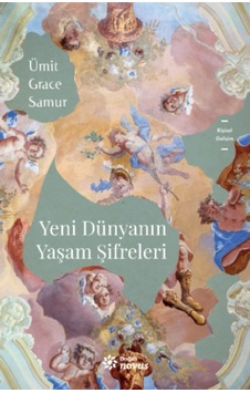 Yeni Dünyanın Yaşam Şifreleri - Ümit Grace Samur - Doğan Novus