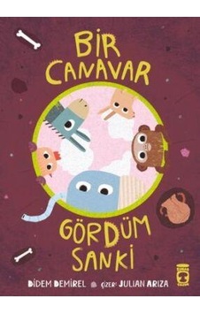 Bir Canavar Gördüm Sanki - Didem Demirel - Timaş Çocuk Bir Canavar Gördüm Sanki - Didem Demirel - Timaş Çocuk
