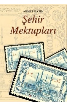 Şehir Mektupları - Ahmet Rasim - Iskele Yayıncılık Şehir Mektupları - Ahmet Rasim - Iskele Yayıncılık
