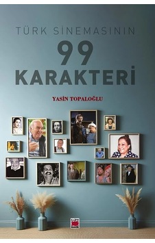 Türk Sinemasının 99 Karakteri Türk Sinemasının 99 Karakteri