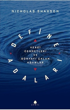 Define Adaları - Vergi Cennetleri ve Dünyayı Çalan Adamlar - Nicholas Shaxson - April Yayıncılık Define Adaları - Vergi Cennetleri ve Dünyayı Çalan Adamlar - Nicholas Shaxson - April Yayıncılık