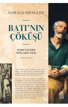 Batı'nın Çöküşü / Oswald Spengler