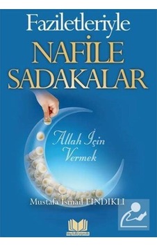 Faziletleriyle Nafile Sadakalar - Mustafa İsmail Fındıklı - Kitap Kalbi Yayıncılık