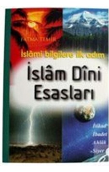 İslam Dini Esasları / Fatma Temir İslam Dini Esasları / Fatma Temir
