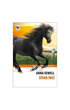 Siyah İnci - Anna Sewell - Bilgi Yayınevi Siyah İnci - Anna Sewell - Bilgi Yayınevi