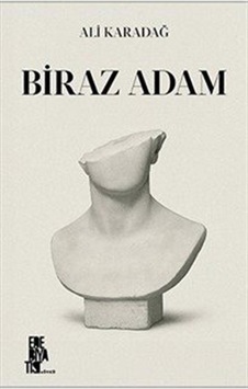 Biraz Adam / Ali Karadağ Biraz Adam / Ali Karadağ