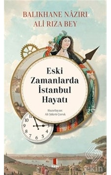 Eski Zamanlarda İstanbul Hayatı - Ali Rıza - Kapı Yayınları Eski Zamanlarda İstanbul Hayatı - Ali Rıza - Kapı Yayınları