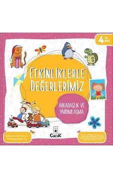 Etkinliklerle Değerlerimiz - Arkadaşlık ve Yardımlaşma 4+ - Ayşen Oy - Floki Çocuk Etkinliklerle Değerlerimiz - Arkadaşlık ve Yardımlaşma 4+ - Ayşen Oy - Floki Çocuk