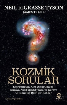 Kozmik Sorular  - StarTalk'tan Kim Olduğumuza Buraya Nasıl Geldiğimize ve Nereye Gittiğimize Dair Bi  - James Trefil  - Nova Kitap