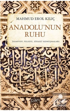 Anadolu'nun Ruhu - Erol Kılıç - Sufi Kitap