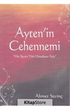 Ayten'In Cehennemi / Ahmet Sevinç Ayten'In Cehennemi / Ahmet Sevinç