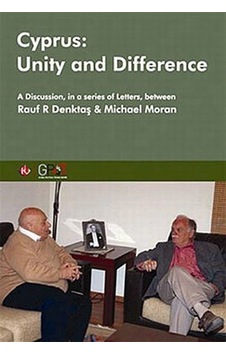Cyprus: Unity and Difference - Rauf Denktaş - Michael Moran - İstanbul Kültür Üniversitesi Cyprus: Unity and Difference - Rauf Denktaş - Michael Moran - İstanbul Kültür Üniversitesi