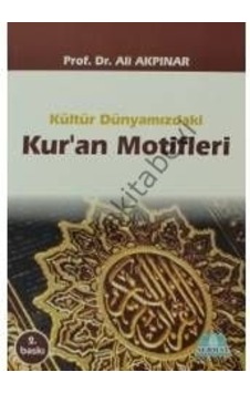 Kültür Dünyamızdaki Kur'An Motifleri Prof.Dr.Ali Akpınar