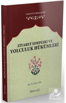 Ziyaret Edepleri ve Yolculuk Hükümleri - Dilaver Selvi - Hacegan Yayıncılık
