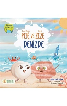 Kumtaşı Pete ve İnici Zeze Denizde / Havva İrmak Kumtaşı Pete ve İnici Zeze Denizde / Havva İrmak