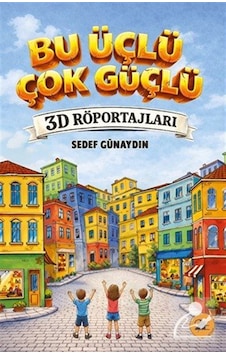 Bu Üçlü Çok Güçlü / 3d Röportajları / Sedef Günaydın Bu Üçlü Çok Güçlü / 3d Röportajları / Sedef Günaydın