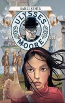 Ulysses Moore 7 Saklı Şehir Ulysses Moore 7 Saklı Şehir