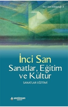 Sanatlar Eğitim ve Kültür - İnci San - Yeni İnsan Yayınevi Sanatlar Eğitim ve Kültür - İnci San - Yeni İnsan Yayınevi