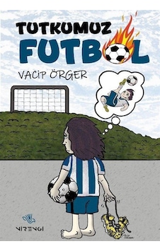 Tutkumuz Futbol / Vacip Örger