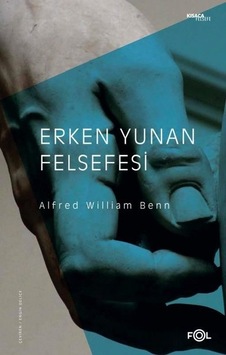 Erken Yunan Felsefesi - Alfred William Benn - Fol Kitap Erken Yunan Felsefesi - Alfred William Benn - Fol Kitap
