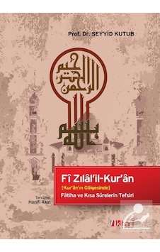 Fi Zilal'il-Kur'an Kur'an'ın Gölgesinde Fatiha ve Kısa Sûreler... 9786257104975 Fi Zilal'il-Kur'an Kur'an'ın Gölgesinde Fatiha ve Kısa Sûreler... 9786257104975