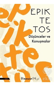 Düşünceler ve Konuşmalar - Epiktetos - İnkılap Kitabevi Düşünceler ve Konuşmalar - Epiktetos - İnkılap Kitabevi
