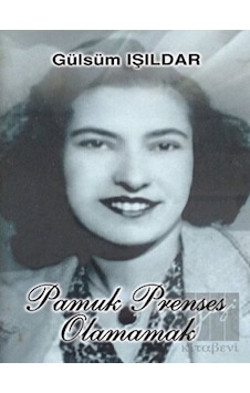 Pamuk Prenses Olamamak - Gülsüm Işıldar - Tunç Yayıncılık Pamuk Prenses Olamamak - Gülsüm Işıldar - Tunç Yayıncılık