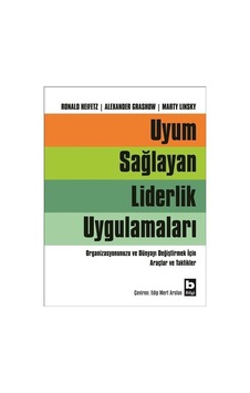 Uyum Sağlayan Liderlik Uygulamaları - Marty Linsky - Bilgi Yayınevi Uyum Sağlayan Liderlik Uygulamaları - Marty Linsky - Bilgi Yayınevi