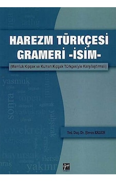 Harezm Türkçesi Grameri - İsim - - Şirvan Kalsın - Gazi Kitabevi Harezm Türkçesi Grameri - İsim - - Şirvan Kalsın - Gazi Kitabevi
