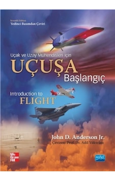 Uçak ve Uzay Mühendisleri İçin Uçuşa Başlangıç - John D. Anderson Jr. - Nobel Akademik Yayıncılık Uçak ve Uzay Mühendisleri İçin Uçuşa Başlangıç - John D. Anderson Jr. - Nobel Akademik Yayıncılık