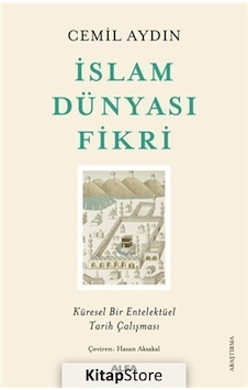 İslam Dünyası Fikri  - Küresel Bir Entelektüel Tarih Çalışması  - Cemil Aydın  - Alfa Yayıncılık
