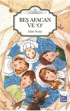 Beş Afacan ve O - Edith Nesbit - Şule Yayınları Beş Afacan ve O - Edith Nesbit - Şule Yayınları