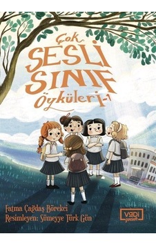 Çok Sesli Sınıf Öyküleri - 1 - Fatma Çağdaş Börekci - Vadi Yayınları Çok Sesli Sınıf Öyküleri - 1 - Fatma Çağdaş Börekci - Vadi Yayınları