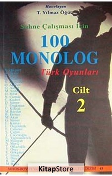 Sahne Çalışması için 100 Monolog 2 Türk Oyunları / T. Yılmaz Öğüt