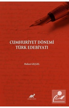 Cumhuriyet Dönemi Türk Edebiyatı / Hulusi Geçgel Cumhuriyet Dönemi Türk Edebiyatı / Hulusi Geçgel