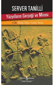 Yüzyılların Gerçeği Ve Mirası 1. Cilt - Ilkçağ: Doğu. Yunan. Roma Yüzyılların Gerçeği Ve Mirası 1. Cilt - Ilkçağ: Doğu. Yunan. Roma