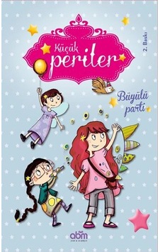 Küçük Periler - Büyülü Parti - Sophie De Mullenheim - Abm Yayınevi Küçük Periler - Büyülü Parti - Sophie De Mullenheim - Abm Yayınevi