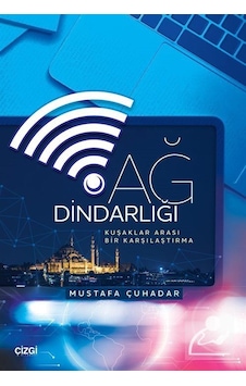 Ağ Dindarlığı & Kuşaklar Arası Bir Karşılaştırma / Mustafa Çuh... Ağ Dindarlığı & Kuşaklar Arası Bir Karşılaştırma / Mustafa Çuh...
