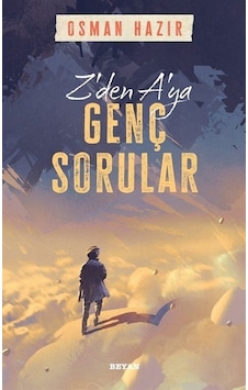 Z'den A'ya Genç Sorular - Osman Hazır - Beyan Yayınları Z'den A'ya Genç Sorular - Osman Hazır - Beyan Yayınları