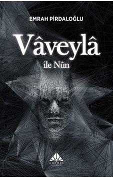 Vaveyla İle Nun - Emrah Pirdaloğlu - Görmek Yayınları Vaveyla İle Nun - Emrah Pirdaloğlu - Görmek Yayınları