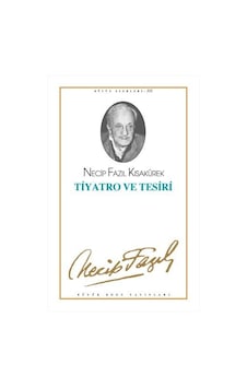Tiyatro ve Tesiri: Bütün Eserleri-3 - Necip Fazıl Kısakürek - Büyük Doğu Yayınları Tiyatro ve Tesiri: Bütün Eserleri-3 - Necip Fazıl Kısakürek - Büyük Doğu Yayınları