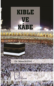 Kıble ve Kabe  - Musa Kaval  - Gece Akademi