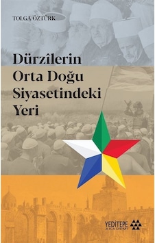 Dürzilerin Orta Doğu Siyasetindeki Yeri - Tolga Öztürk - Yeditepe Akademi Dürzilerin Orta Doğu Siyasetindeki Yeri - Tolga Öztürk - Yeditepe Akademi