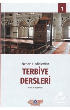 Nebevi Hadislerden Terbiye Dersleri-1 - HALID EL-HUSEYNAN - Nebevi Hayat Yayınları Nebevi Hadislerden Terbiye Dersleri-1 - HALID EL-HUSEYNAN - Nebevi Hayat Yayınları