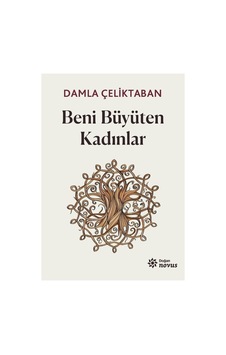 Hayatımda Beni Büyüten Kadınlar: İlham Veren Hikayeler