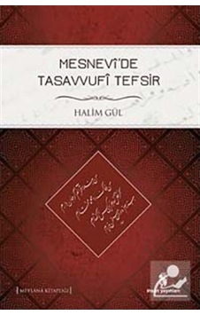 Mesnevi'de Tasavvufi Tefsir / Halim Gül 9789755747071 Mesnevi'de Tasavvufi Tefsir / Halim Gül 9789755747071
